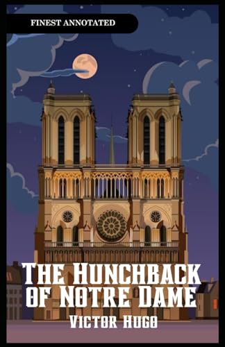 The Hunchback of Notre Dame (Finest Annotated) von Independently published